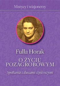 Tytuł: O życiu pozagrobowym. Spotkania z duszami czyśćcowymi
Autor: Fulla Horak
Wydawnictwo: Fronda
Formaty: EPUB, MOBI