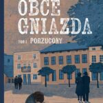 Tytuł: Obce gniazda. Tom 1. Porzucony
Autor: Maria Tuszyńska
Wydawnictwo: Storybox
Formaty: EPUB, MOBI, PDF