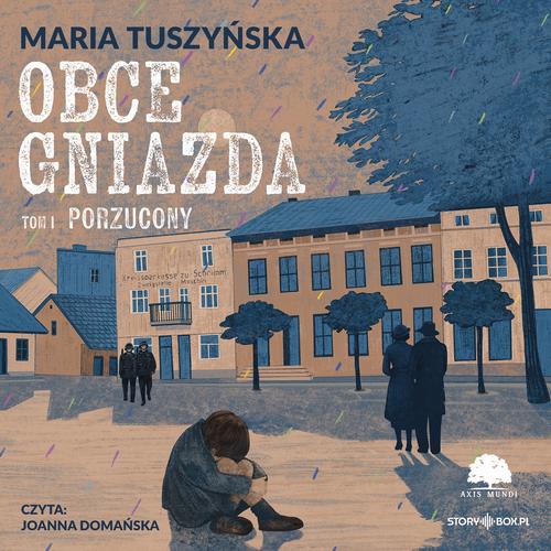 Tytuł: Obce gniazda. Tom 1. Porzucony
Autor: Maria Tuszyńska
Wydawnictwo: Storybox
Formaty: MP3