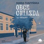 Obce gniazda. Tom 2. Ocalony — okładka audiobooka