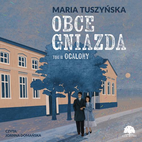 Tytuł: Obce gniazda. Tom 2. Ocalony
Autor: Maria Tuszyńska
Wydawnictwo: Storybox
Formaty: MP3