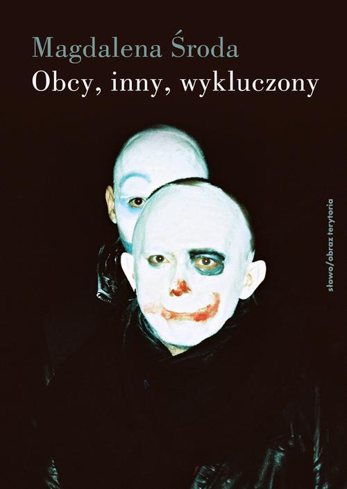 Tytuł: Obcy, inny, wykluczony
Autor: Magdalena Środa
Wydawnictwo: Słowo/Obraz Terytoria
Formaty: MOBI, EPUB