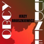 Tytuł: Obcy ludzie
Autor: Jerzy Broszkiewicz
Wydawnictwo: Estymator
Formaty: PDF, EPUB, MOBI