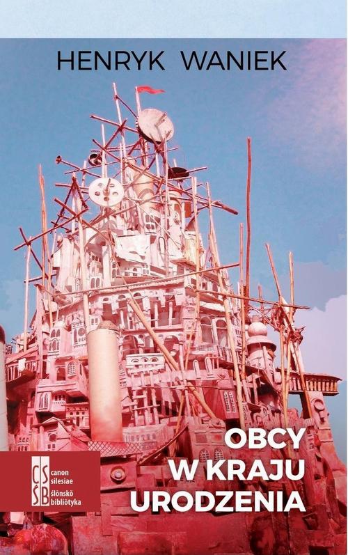 Tytuł: Obcy w kraju urodzenia
Autor: Henryk Waniek
Wydawnictwo: Silesia Progress
Formaty: EPUB, MOBI