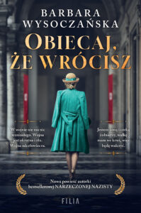 Tytuł: Obiecaj, że wrócisz
Autor: Barbara Wysoczańska
Wydawnictwo: FILIA
Formaty: EPUB, MOBI