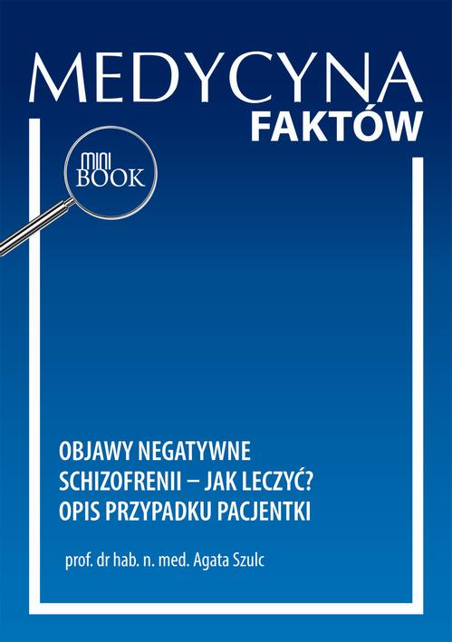Tytuł: Objawy negatywne schizofrenii – jak leczyć? Opis przypadku pacjentki
Autor: Agata Szulc
Wydawnictwo: Medical Education
Formaty: PDF