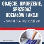 Objęcie, umorzenie, sprzedaż udziałów i akcji – skutki dla rozliczeń VAT — okładka e-booka