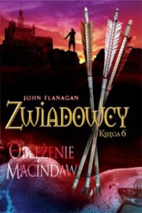 Tytuł: Oblężenie Macindaw. Zwiadowcy. Tom 6
Autor: John Flanagan
Wydawnictwo: Jaguar
Formaty: EPUB, MOBI