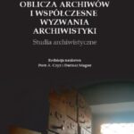 Oblicza archiwów i współczesne wyzwania archiwistyki. Studia archiwistyczne — okładka e-booka
