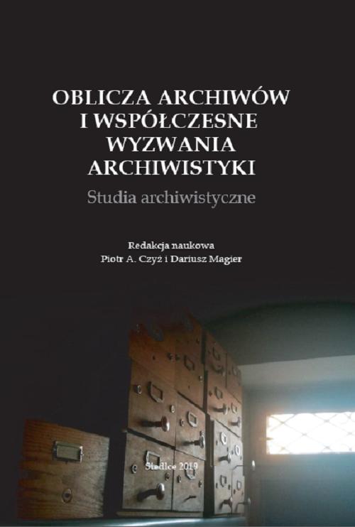 Tytuł: Oblicza archiwów i współczesne wyzwania archiwistyki. Studia archiwistyczne
Autor: 
Wydawnictwo: Uniwersytet w Siedlcach
Formaty: PDF