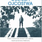Tytuł: Oblicza ojcostwa. Studium narracji ojców dorosłych osób z głęboką niepełnosprawnością intelektualną
Autor: Diana Aksamit
Wydawnictwo: Akademia Pedagogiki Specjalnej
Formaty: PDF