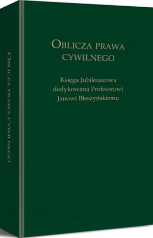 Oblicza prawa cywilnego. Księga Jubileuszowa dedykowana profesorowi Janowi Błeszyńskiemu — okładka e-booka