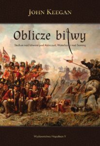 Tytuł: Oblicze bitwy. Studium nad bitwami
Autor: John Keegan
Wydawnictwo: Napoleon V
Formaty: EPUB, MOBI