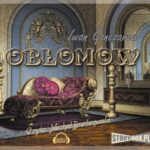 Tytuł: Obłomow
Autor: Ivan Gonczarow
Wydawnictwo: Storybox
Formaty: MP3