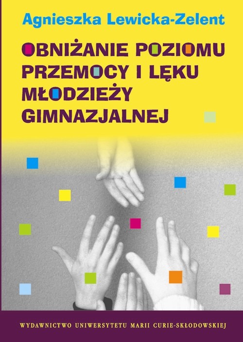 Obniżanie poziomu przemocy i lęku młodzieży gimnazjalnej — okładka