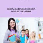Obraz edukacji dziecka w Polsce i na Ukrainie — okładka e-booka
