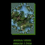 Tytuł: Obrazki z życia
Autor: Mikołaj Gogol
Wydawnictwo: Armoryka
Formaty: EPUB, MOBI