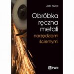 Obróbka ręczna metali narzędziami ściernymi — okładka e-booka