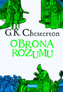 Tytuł: Obrona rozumu
Autor: Gilbert Keith Chesterton
Wydawnictwo: Fronda
Formaty: EPUB, PDF, MOBI