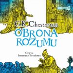Tytuł: Obrona rozumu
Autor: Gilbert Keith Chesterton
Wydawnictwo: Storybox
Formaty: MP3