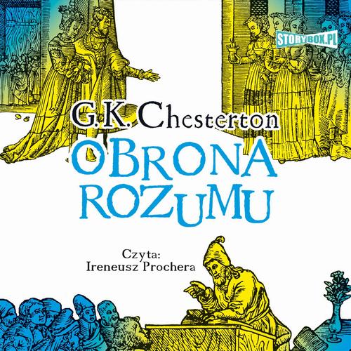 Tytuł: Obrona rozumu
Autor: Gilbert Keith Chesterton
Wydawnictwo: Storybox
Formaty: MP3