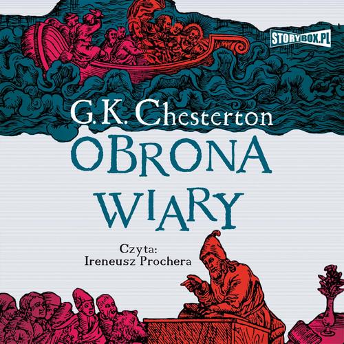 Tytuł: Obrona wiary
Autor: Gilbert Keith Chesterton
Wydawnictwo: Storybox
Formaty: MP3