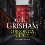 Tytuł: Obrońca ulicy
Autor: John Grisham
Wydawnictwo: Albatros
Formaty: MP3