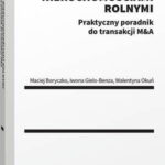 Obrót nieruchomościami rolnymi. Praktyczny poradnik do transakcji M&A — okładka e-booka