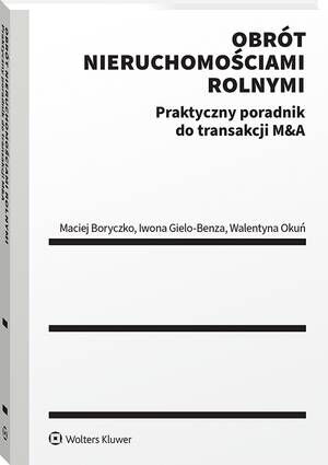 Obrót nieruchomościami rolnymi. Praktyczny poradnik do transakcji M&A — okładka e-booka
