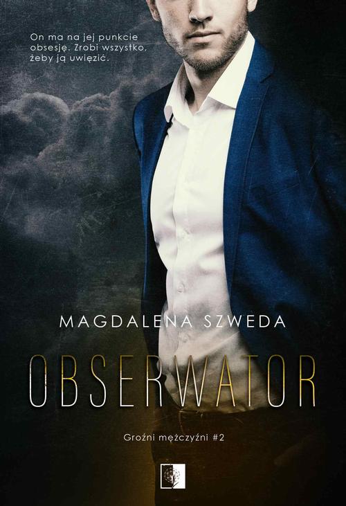 Tytuł: Obserwator
Autor: Magdalena Szweda
Wydawnictwo: NieZwykłe
Formaty: PDF, EPUB, MOBI