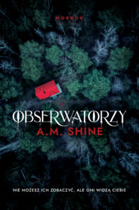 Tytuł: Obserwatorzy
Autor: A.M. Shine
Wydawnictwo: AKURAT
Formaty: EPUB, MOBI