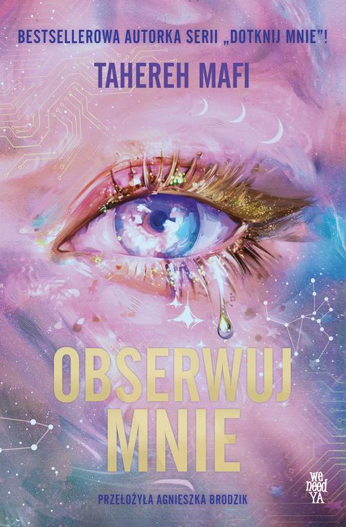 Tytuł: Obserwuj mnie
Autor: Tahereh Mafi
Wydawnictwo: We need YA
Formaty: EPUB, MOBI