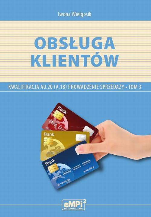 Tytuł: Obsługa klientów. Kwalifikacja AU.20 (A.18)
Autor: Iwona Wielgosik
Wydawnictwo: Empi2
Formaty: PDF