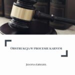 Tytuł: OBSTRUKCJA W PROCESIE KARNYM
Autor: Joanna Grygiel
Wydawnictwo: Instytut Nauk Prawnych PAN
Formaty: PDF