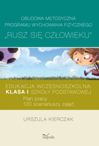 Tytuł: Obudowa metodyczna programu wychowania fizycznego „Rusz się człowieku”. Klasa I szkoły podstawowej. Edukacja wczesnoszkolna: klasa I szkoły podstawowej Plan pracy: 120 scenariuszy zajęć.
Autor: Urszula Kierczak
Wydawnictwo: Impuls
Formaty: EPUB, PDF, MOBI