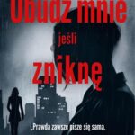 Tytuł: Obudź mnie jeśli zniknę
Autor: Arkadiusz Pietrukowicz
Wydawnictwo: Arkadiusz Pietrukowicz ARCADIA
Formaty: EPUB, PDF, MOBI