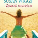 Tytuł: Obudzić szczęście
Autor: Susan Wiggs
Wydawnictwo: HarperCollins Polska
Formaty: PDF