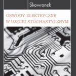 Tytuł: Obwody elektryczne w ujęciu stochastycznym
Autor: Konrad Skowronek
Wydawnictwo: Wydawnictwo Politechniki Poznańskiej
Formaty: PDF