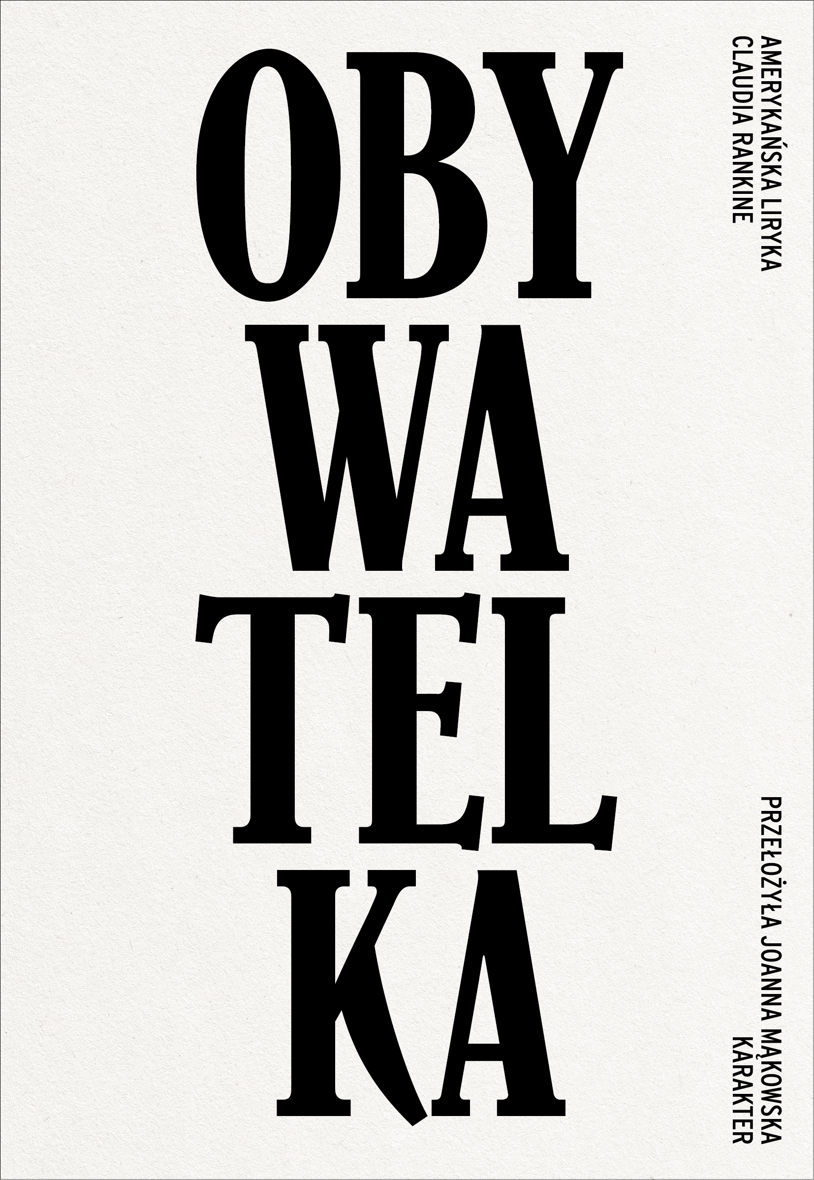 Tytuł: Obywatelka. Amerykańska liryka
Autor: Claudia Rankine
Wydawnictwo: Karakter
Formaty: EPUB, MOBI