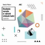 Ocalenie narodu w rękach słabych ludzi — okładka audiobooka