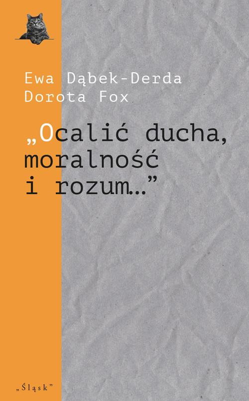 Tytuł: „Ocalić ducha, moralność i rozum…” Górnośląskie teatry studenckie
Autor: Dorota Fox, Ewa Dąbek-Derda
Wydawnictwo: Śląsk Sp z o.o.Wydawnictwo Naukowe
Formaty: PDF