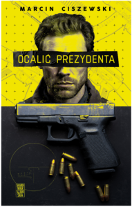 Tytuł: Ocalić prezydenta
Autor: Marcin Ciszewski
Wydawnictwo: Skarpa Warszawska
Formaty: EPUB, MOBI