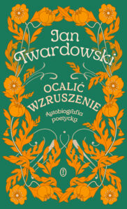 Ocalić wzruszenie. Autobiografia poetycka — okładka e-booka