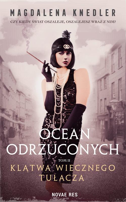 Tytuł: Ocean odrzuconych Tom 2 Klątwa wiecznego tułacza
Autor: Magdalena Knedler
Wydawnictwo: Novae Res
Formaty: EPUB, MOBI