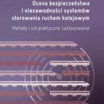 Tytuł: Ocena bezpieczeństwa i niezawodności systemów sterowania ruchem kolejowym. Metody i ich praktyczne zastosowanie
Autor: Lucyna Sokołowska
Wydawnictwo: Oficyna Wydawnicza Politechniki Warszawskiej
Formaty: PDF