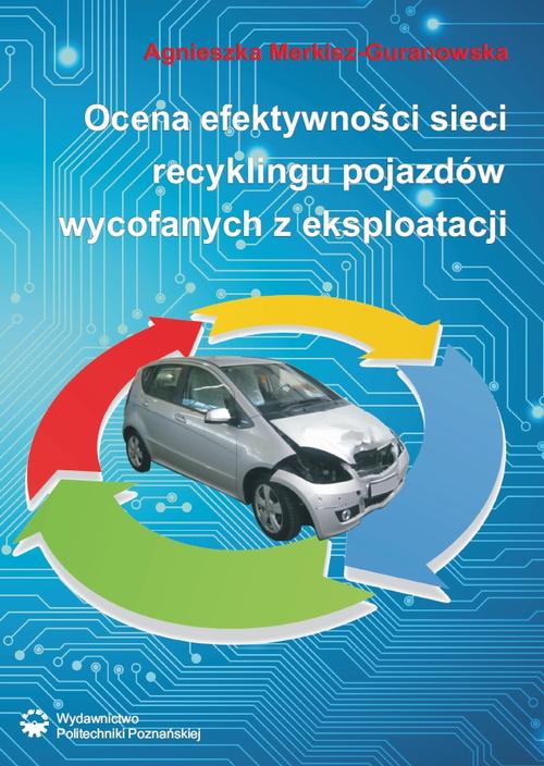 Tytuł: Ocena efektywności sieci recyklingu pojazdów wycofanych z eksploatacji
Autor: Agnieszka Merkisz-Guranowska
Wydawnictwo: Wydawnictwo Politechniki Poznańskiej
Formaty: PDF