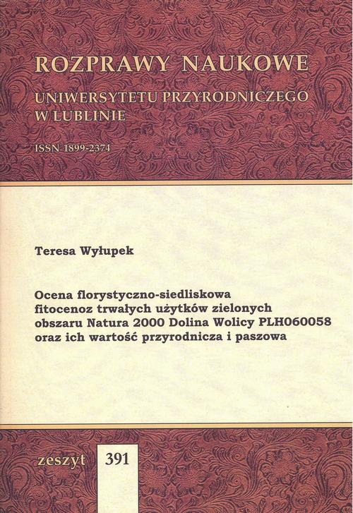 Tytuł: Ocena florystyczno-siedliskowa fitocenoz trwałych użytków zielonych obszaru Natura 2000 Dolina Wolicy PLH060058
Autor: Teresa Wyłupek
Wydawnictwo: Uniwersytet Przyrodniczy w Lublinie
Formaty: PDF