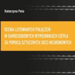 Tytuł: Ocena lutowanych połączeń w samochodowych wymiennikach ciepła za pomocą sztucz-nych sieci neuronowych
Autor: Katarzyna Peta
Wydawnictwo: Wydawnictwo Politechniki Poznańskiej
Formaty: PDF
