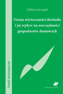 Ocena użyteczności dochodu i jej wpływ na oszczędności gospodarstw domowych — okładka e-booka