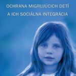 Ochrana migrujúcich detí a ich sociálna integrácia Ochrona dzieci migrantów i ich integracja . — okładka e-booka